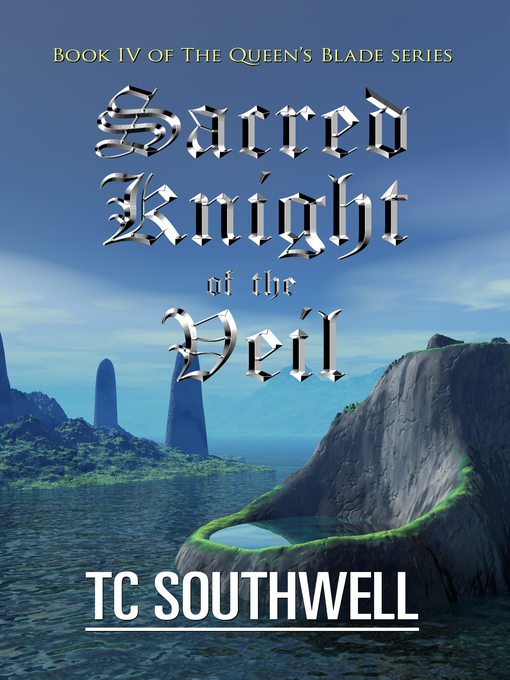 Title details for The Queen's Blade IV by T C Southwell - Available